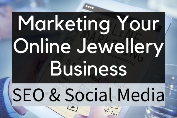 Marketing Your Online Jewellery Business