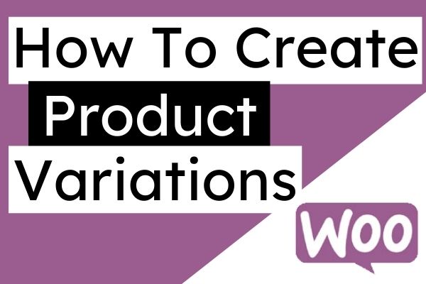 Create Product Variations WooCommerce