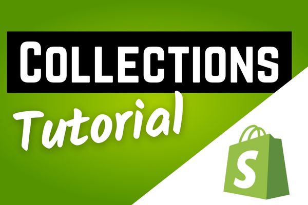 Shopify Collections Tutorial